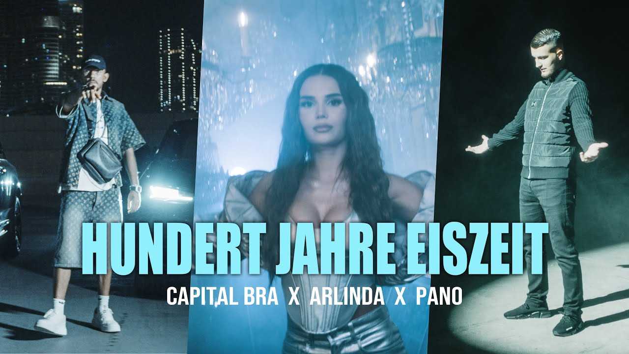 Capital Bra ft. Arlinda, Pano – Hundert Jahre Eiszeit
